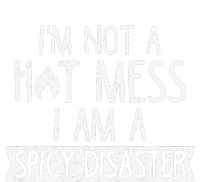 I'm Not A Hot Mess I Am A Spicy Disaster Funny Saying Farmer T-Shirt