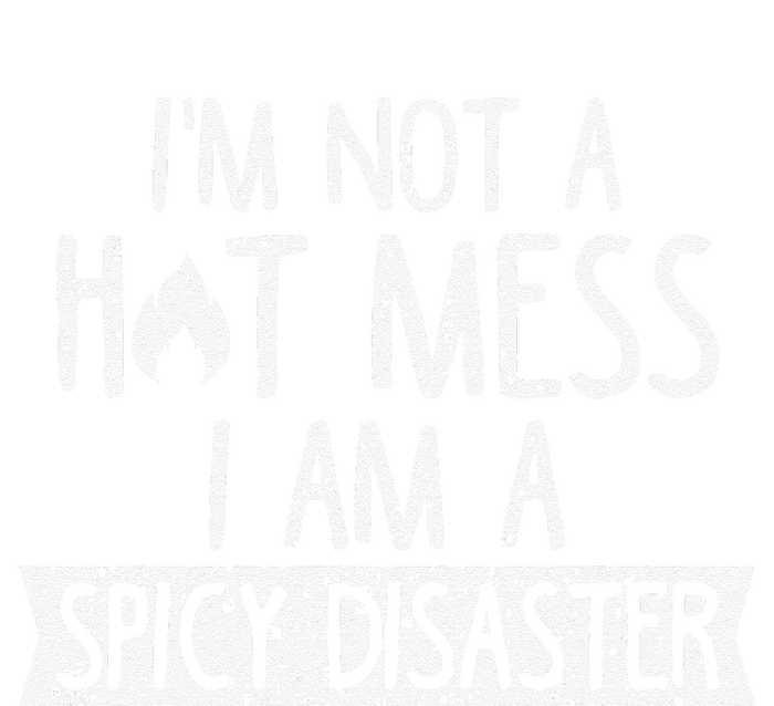 I'm Not A Hot Mess I Am A Spicy Disaster Funny Saying Farmer T-Shirt