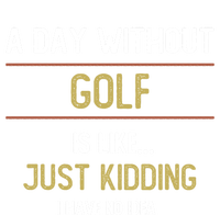 A Day Without Golf Is Like Funny Golf Lovers Gift Tall Long Sleeve T-Shirt