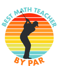 Best Math Teacher By Par Funny Golf Golfer Great Gift T-Shirt