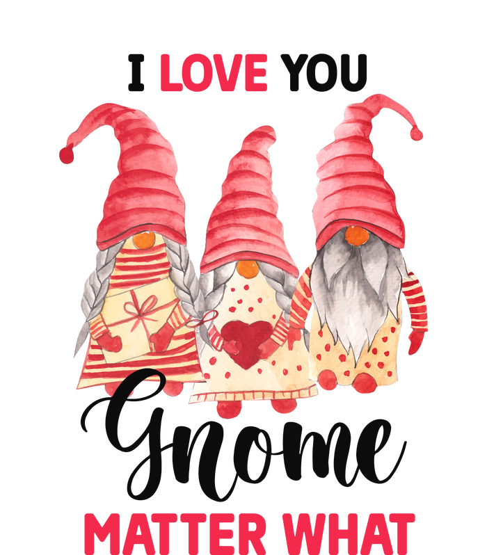 I Love You Gnome Matter What Gift For Vaalentine Day Womens CVC Long Sleeve Shirt