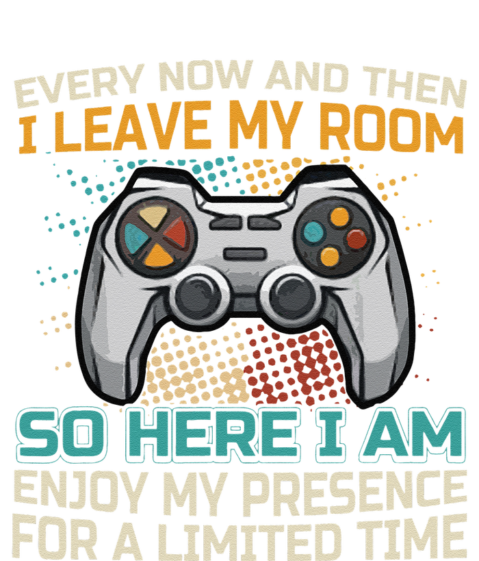 Gaming Quote Every Now And Then I Leave My Room T-Shirt