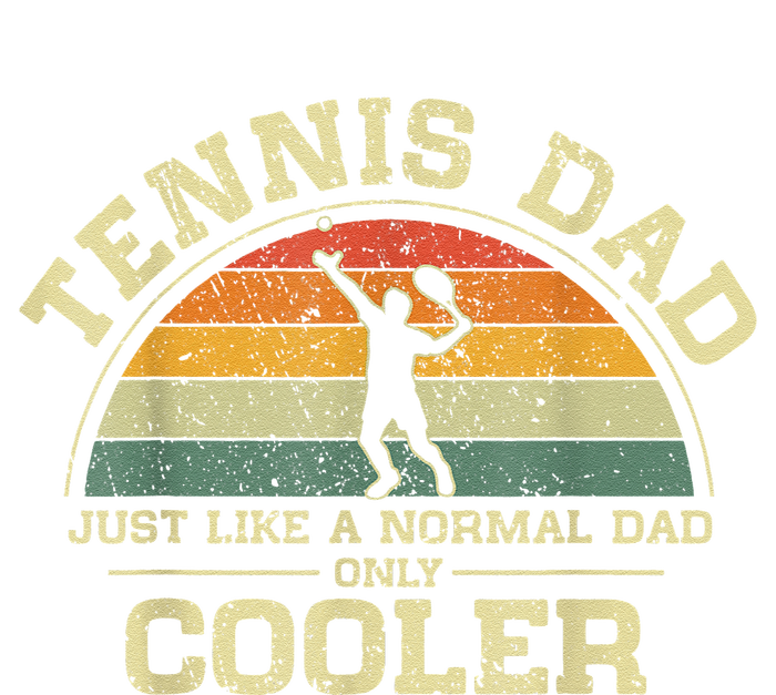 Tennis Dad Vintage Just Like A Normal Dad Only Cooler Tall Sweatshirt