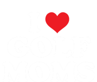 I Love Golf Moms Funny Design Gift T-Shirt