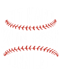 Hit Hard Run Fast Turn Left Funny Baseball Player And Fan Gift T-Shirt