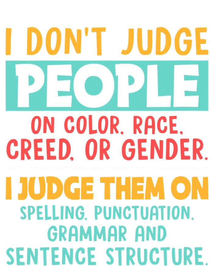 I Don't Judge People Grammar English Teacher Women's T-Shirt