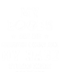 My Boobs Are Big Because I Keep All My Rage Stored There Gift T-Shirt