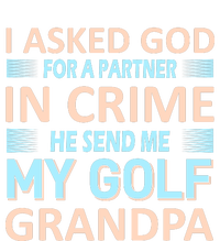 I Asked God For A Partner In Crime He Send Me My Golf Grandpa Sweatshirt Cinch Pack Bag