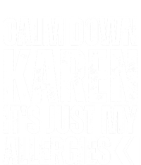 Calm Down Karen It's Just Allergies Karen Meme Funny Allergy Cute Gift Full-Length Apron With Pockets