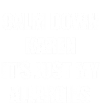 Calm Down Karen It's Just My Allergies Sarcasm Funny Meme Funny Gift Women's Flannel Pajama Set