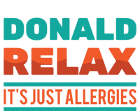 Funny Great Gift Donald Relax It's Just Allergies Great Gift Sarcastic Jokes Gif Toddler Long Sleeve Shirt