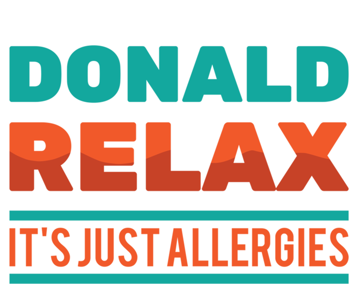 Funny Great Gift Donald Relax It's Just Allergies Great Gift Sarcastic Jokes Gif Toddler Long Sleeve Shirt