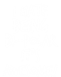 I Hate Being Bigiftpolar It's Awesome Meaningful Gift T-Shirt