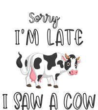 Funny Cow Lover Farmer Print Sorry I Am Late I Saw A Cow Gift Toddler T-Shirt