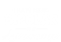 I Hate Being Bipolar It's Awesome Gift Hoodie