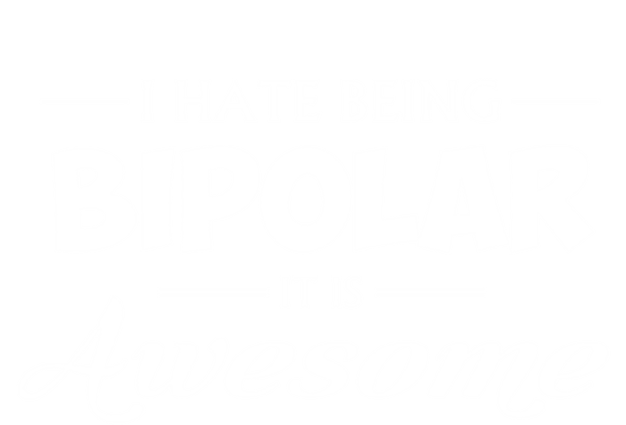 I Hate Being Bipolar It's Awesome Gift Hoodie