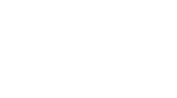 I Hate Being Bipolar It’s Awesome Cool Gift T-Shirt