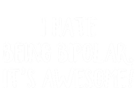 I Hate Being Bipolar It’s Awesome Gift Button