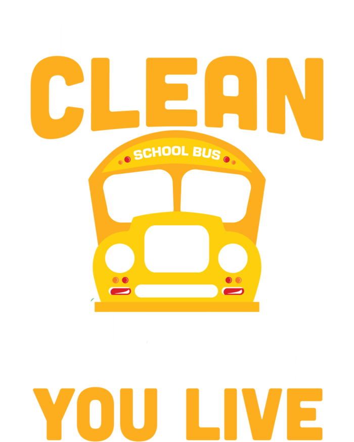 Keep My Bus Clean Funny School Bus Driver Funny Gift Softstyle Adult Sport Polo