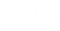 It's Just Allergies Meaningful Gift T-Shirt