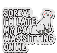 Sorry I Am Late My Cat Was Sitting On Me Cat Lover Designs Funny Gift Kids Sweatshirt