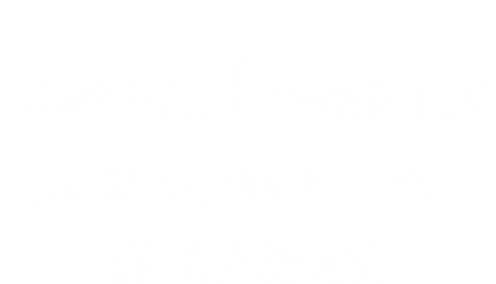 Sorry I Gave My Last Flying F Yesterday Meaningful Gift Funny Adult Gift Women's Tri-Blend 3/4-Sleeve Raglan Shirt