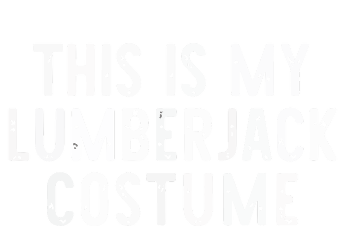 This Is My Lumberjack Halloween Costume Easy Lazy T-Shirt