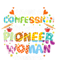 I Have A Confession I’ve Got Pioneer Woman Obsession T-Shirt