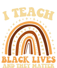 I Teach Black Lives And They Matter Teacher Black Rainbow High Crown Mesh Back Trucker Hat