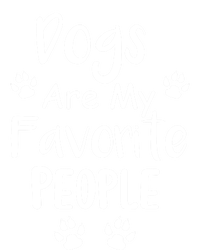 Dogs Are My Favorite People Gift Funny Dog Pet Lovers Cute Gift T-Shirt