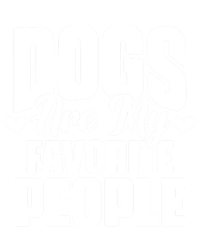 Dogs Are My Favorite People Funny Dog Pet For Dog Owner Great Gift T-Shirt