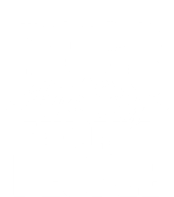 Dogs Are My Favorite People Funny Dog Pet For Dog Owner Great Gift T-Shirt