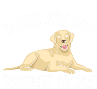 Dogs Are My Favorite People Labrador Retriever Dog Lab Gift Tall Sweatshirt