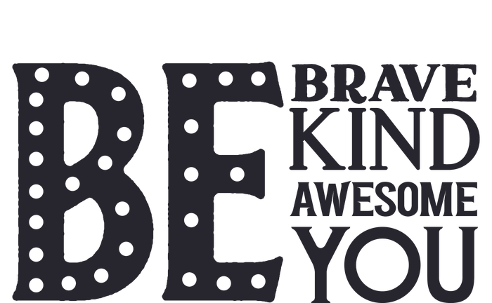 Motivational Slogans Inspirational Quotes Be Kind Be Brave Be You Kids Long Sleeve Shirt