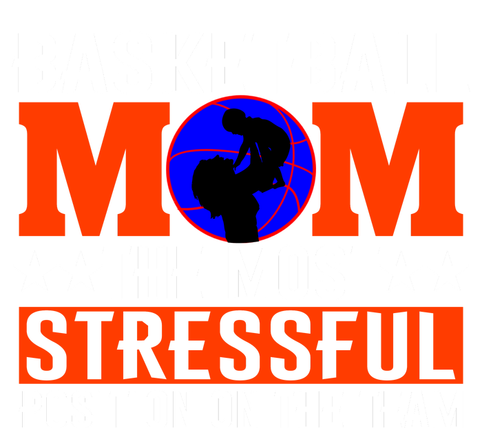 Basketball Mom The Most Stressful Position On The Team Full Zip Hoodie