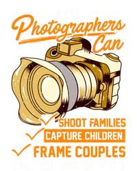 Funny Photographers Photography Camera Sayings Quote Gift T-Shirt