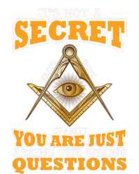 Its Not A Secret Freemason Masonic Master Masons Freemasonry T-Shirt