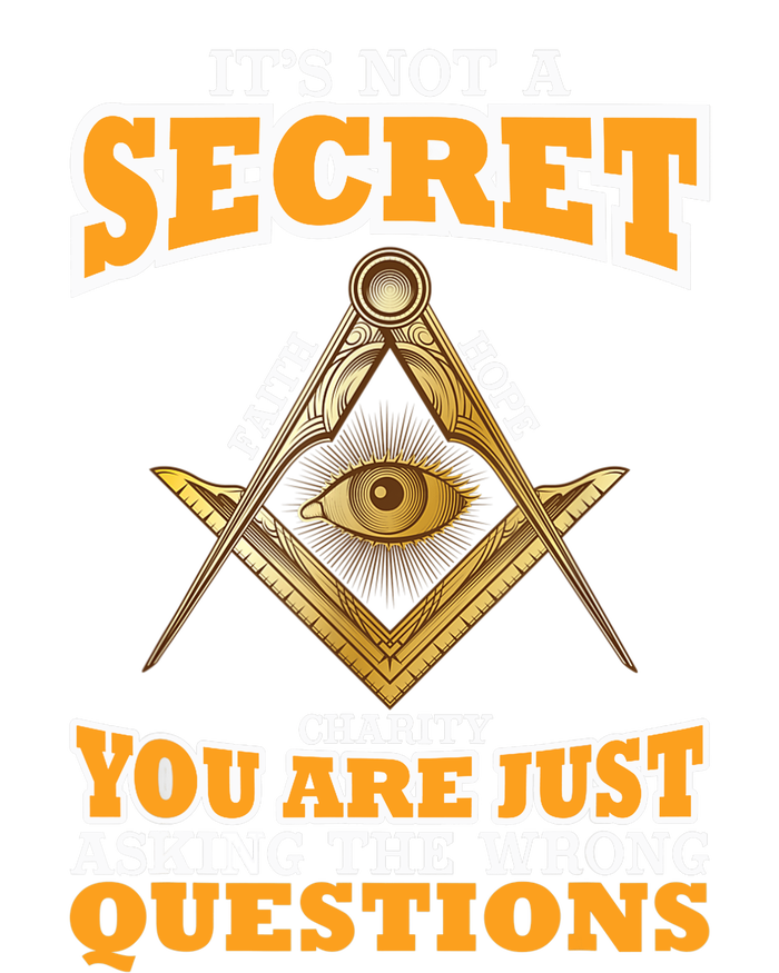 Its Not A Secret Freemason Masonic Master Masons Freemasonry T-Shirt