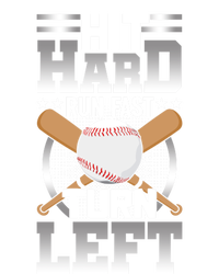 Hit Hard Run Fast Turn Lefgift Funny Baseball Funny Gift T-Shirt