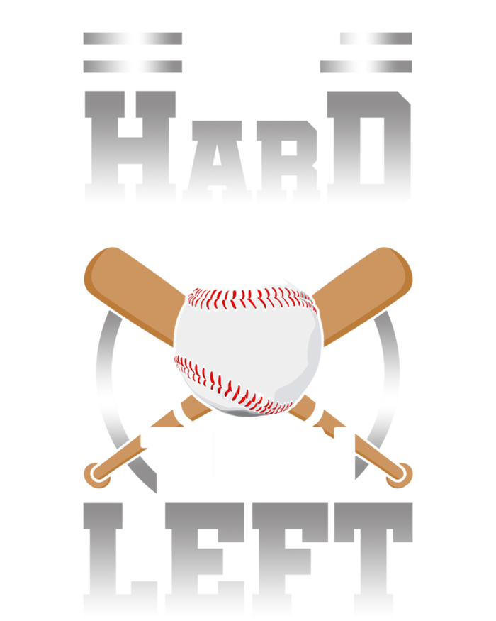 Hit Hard Run Fast Turn Lefgift Funny Baseball Funny Gift T-Shirt