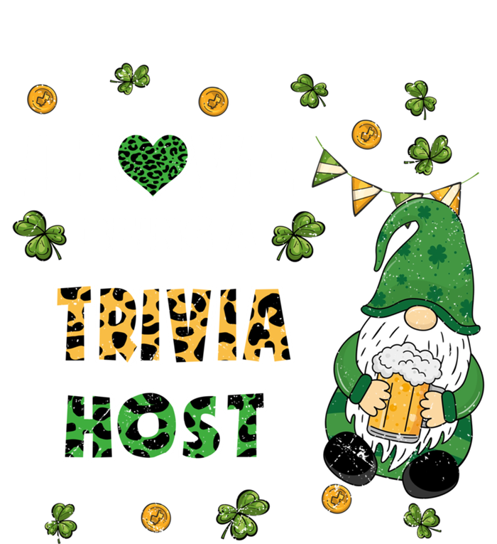 I Love Being Trivia Host Gnome St Patricks Day Gift T-Shirt