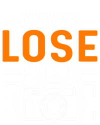 Never Lose Focus Photography Camera Lover Funny Photographer Gift Ladies Essential Flowy Tank