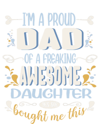 Proud Dad Of Awesome Daughter Funny Fathers Day Meaningful Gift T-Shirt