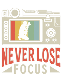 Never Lose Focus Photography Camera Lover Funny Photographer Gift Tank Top