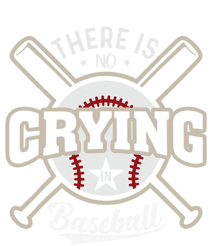 There Is No Crying In Baseball Sports Funny Baseball T-Shirt