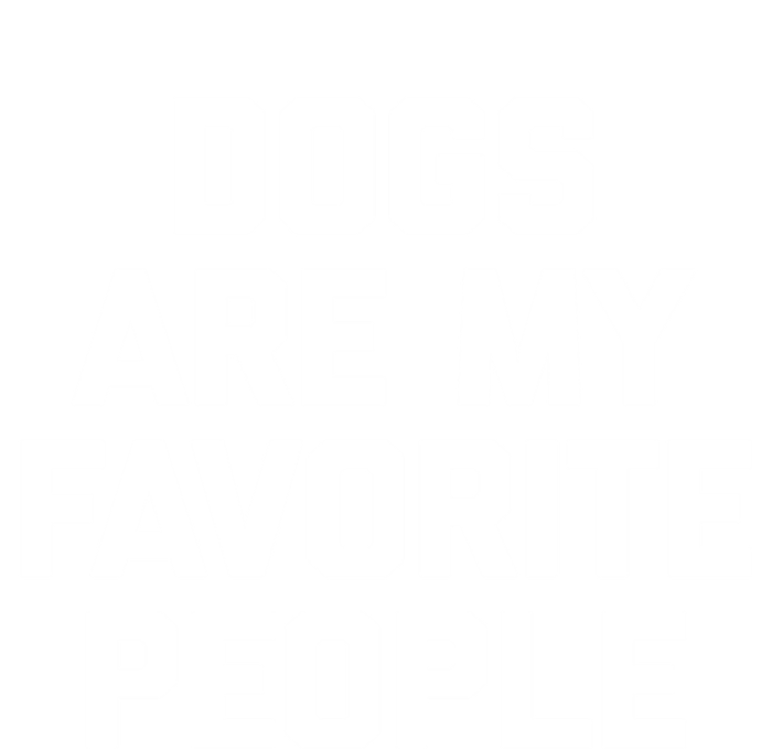 Dogs Are My Favorite People Gift Funny Saying Dog Novelty Gift T-Shirt