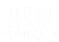 Funny Half Hood Half Holy That Means Pray With Me Design Gift Kids Hoodie