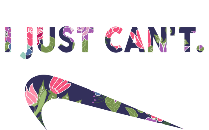 I Just Can't Funny Parody Floral T-Shirt