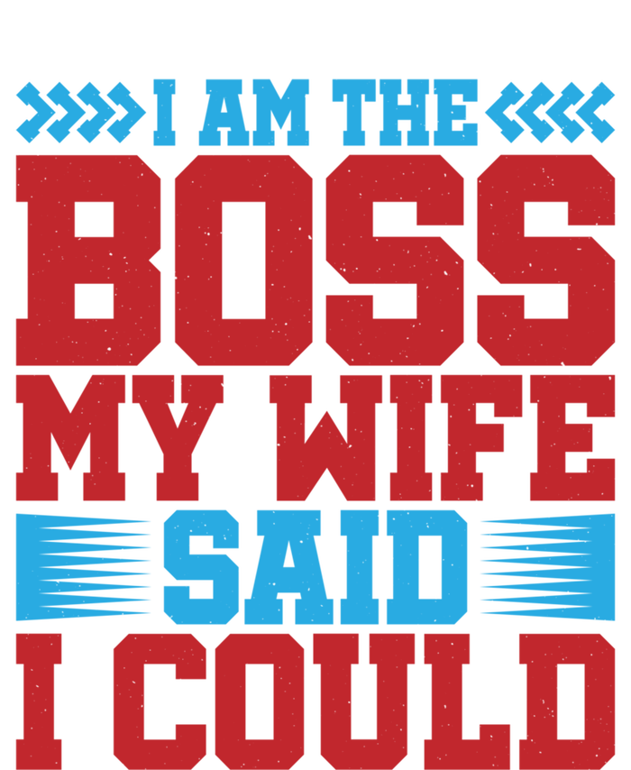 I Am The Boss Funny Gift My Wife Said I Could Be Funny Gift Cute Gift Sustainable Beanie