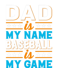 Dad Is My Name Baseball Is My Game Gift For Father's Day T-Shirt